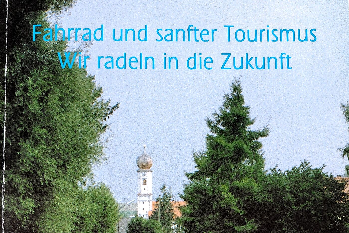 Dokumentation der Fachtagung "Fahrradtourismus - Aufgaben für Politik und Planung" im März 1991 in Rosenheim