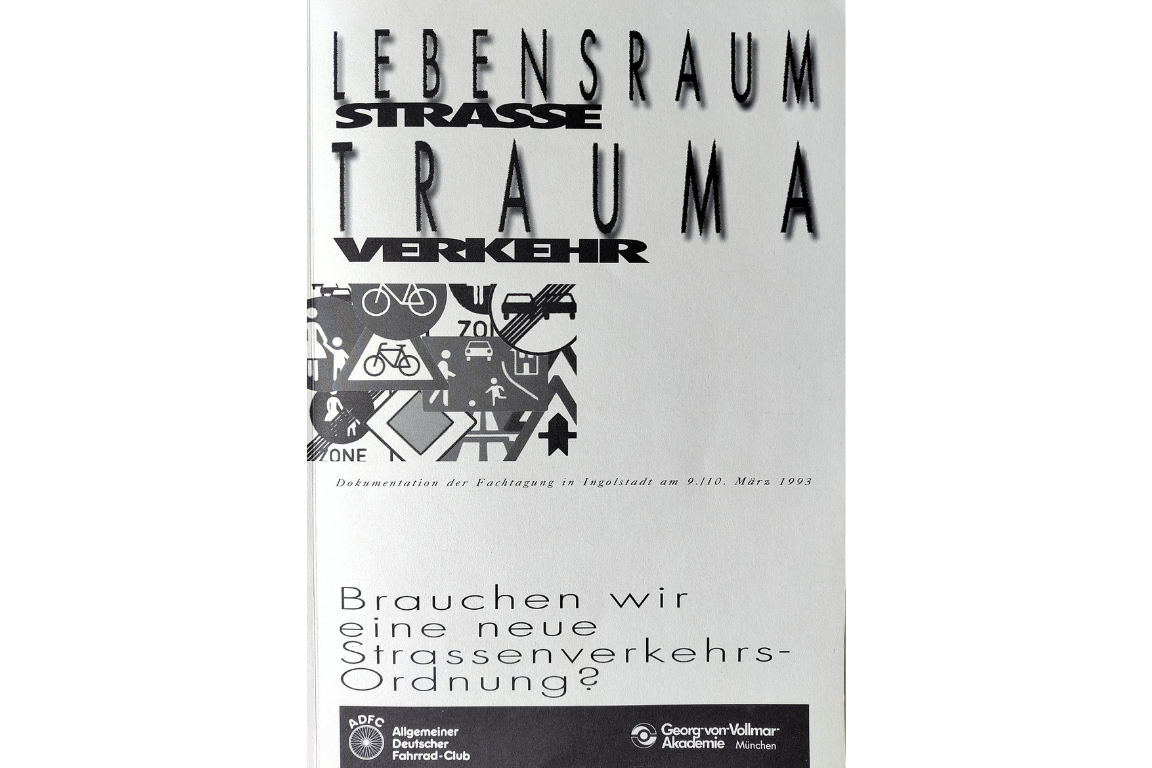 Dokumentation der Fachtagung "Lebensraum Straße - Trauma Verkehr" im März 1993 in Ingolstadt Dokumentation der Fachtagung "Lebensraum Straße - Trauma Verkehr" im März 1993 in Ingolstadt