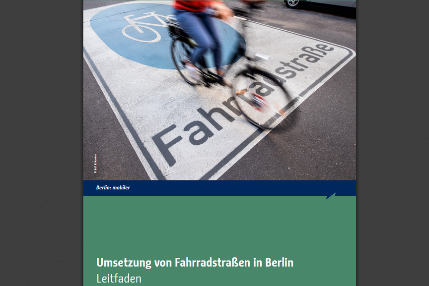 Der Berliner Leitfaden für Fahrradstraßen. Der Berliner Leitfaden für Fahrradstraßen.